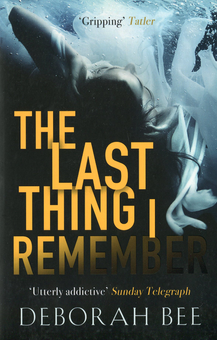 Бумажная книга «The Last Thing I Remember», автор Дебора Би - фото №1 - миниатюра