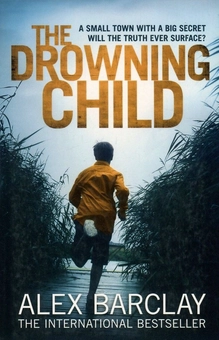 Паперова книга «The Drowning Child», автор Алекс Барклі - фото №1 - мініатюра
