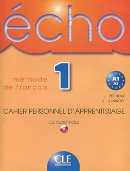Бумажная книга «Echo 1 Cahier Personnel D'Apprentissage (+ Corriges et Transcriptions; + CD-ROM)», авторов Джеки Жирарде, Жак Пешер - фото №1 - миниатюра