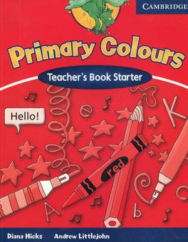 Бумажная книга «Primary Colours Starter. Teacher's Book», авторов Эндрю Литтлджон, Диана Хикс - фото №1 - миниатюра