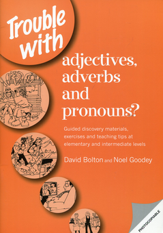 Бумажная книга «Trouble with Adjectives: Guided Discovery Materials, Exercises and Teaching Tips at Elementary and Intermediate Levels», авторов Ноэль Гуди, Дэвид Болтон - фото №1 - миниатюра