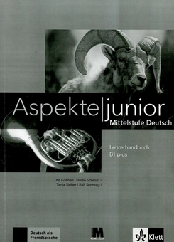 Бумажная книга «Аspekte junior. Mittelstufe Deutsch. Lehrerhandbuch B1 plus», авторов Хелен Шмитц, Таня Зибер, Уте Койтан, Ральф Соннтаг - фото №1 - миниатюра