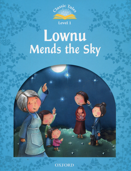 Паперова книга «Classic Tales. Second Edition. Level 1. Lownu Mends the Sky», автор Сью Аренго - фото №1 - мініатюра