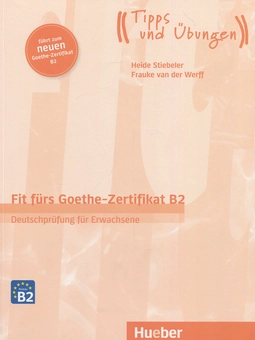 Бумажная книга «Fit fürs Goethe-Zertifikat B2 Übungsbuch mit Audios online», авторов Фрауке ван дер Верфф, Хайде Штибелер - фото №1 - миниатюра