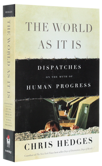 Паперова книга «The World As It Is: Dispatches on the Myth of Human Progress», автор Кріс Хеджес - фото №3 - мініатюра