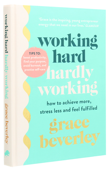 Бумажная книга «Working Hard, Hardly Working. How to achieve more, stress less and feel fulfilled», автор Грейс Беверли - фото №3 - миниатюра