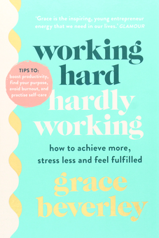 Бумажная книга «Working Hard, Hardly Working. How to achieve more, stress less and feel fulfilled», автор Грейс Беверли - фото №1 - миниатюра