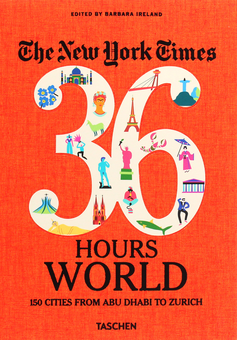 Паперова книга «NYT. 36 Hours. World. 150 Cities from Abu Dhabi to Zurich», автор Барбара Ірланд - фото №1 - мініатюра