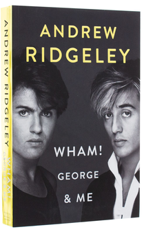 Бумажная книга «Wham! George & Me», автор Эндрю Риджли - фото №2 - миниатюра