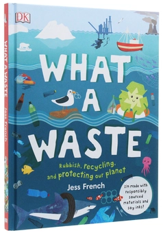 Бумажная книга «What A Waste. Rubbish, Recycling, and Protecting our Planet», автор Джесс Френч - фото №7 - миниатюра