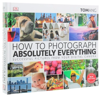 Бумажная книга «How to Photograph Absolutely Everything», автор Том Анг - фото №9 - миниатюра