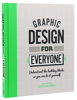 Бумажная книга «Graphic Design For Everyone», автор Кэт Колдуэлл - фото №3 - миниатюра