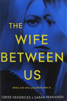 Паперова книга «The Wife Between Us», авторів Ґрір Гендрікс, Сара Пекканен - фото №1 - мініатюра
