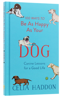 Бумажная книга «100 Ways to Be As Happy As Your Dog», автор Селия Хэддон - фото №3 - миниатюра