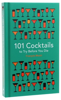Паперова книга «101 Cocktails to try before you die», автор Франсуа Монті - фото №3 - мініатюра