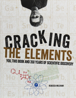 Паперова книга «Cracking the Elements», автор Ребекка Майлхем - фото №1 - мініатюра