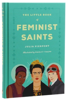 Бумажная книга «The Little Book of Feminist Saints», автор Джлия Пьерпонт - фото №3 - миниатюра