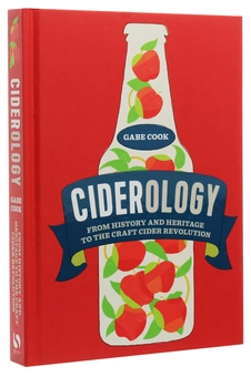 Паперова книга «Ciderology: From History and Heritage to the Craft Cider Revolution», автор Гейб Кук - фото №3 - мініатюра