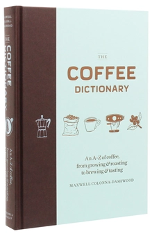 Бумажная книга «The Coffee Dictionary», автор Максвелл Колонна-Дэшвуд - фото №6 - миниатюра