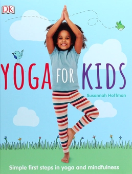 Бумажная книга «Yoga For Kids. Simple First Steps in Yoga and Mindfulness», автор Сюзанна Хоффман - фото №1 - миниатюра