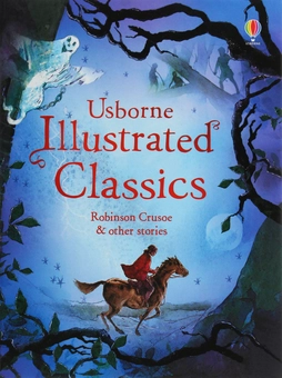 Бумажная книга «Usborne Illustrated Classics. Robinson Crusoe & Other Stories», авторов Жюль Верн, Оскар Уайльд, Джонатан Свифт, Даниель Дефо, Роб Ллойд Джонс, Джон Мид Фолкнер - фото №1 - миниатюра