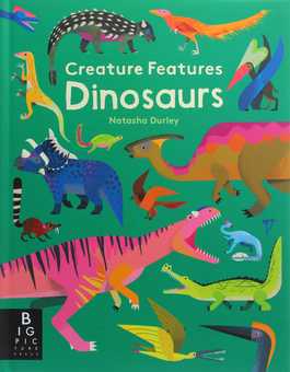 Бумажная книга «Creature Features. Dinosaurs», автор Наташа Дёрли - фото №1 - миниатюра