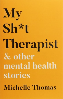 Бумажная книга «My shit therapist & other mental health stories», автор Мишель Томас - фото №1 - миниатюра
