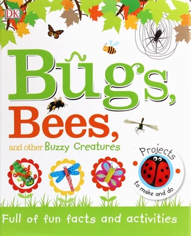 Бумажная книга «Bugs, Bees and Other Buzzy Creatures.  Full of Fun Facts and Activities» - фото №1 - миниатюра