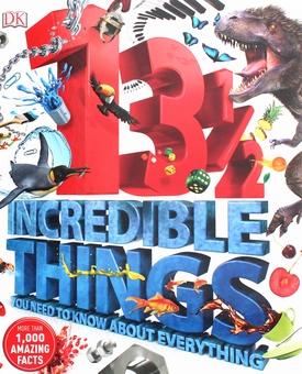 Бумажная книга «13½ Incredible Things. You Need to Know About Everything» - фото №1 - миниатюра