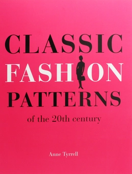 Бумажная книга «Classic Fashion Patterns of the 20th Century», автор Энн Тиррелл - фото №1 - миниатюра