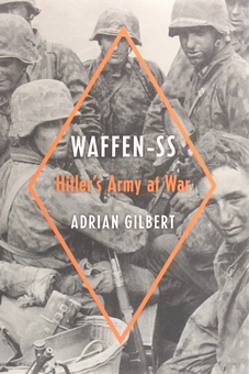 Бумажная книга «Waffen-SS: Hitler's Army at War», автор Адриан Гилберт - фото №1 - миниатюра