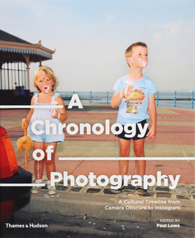 Бумажная книга «A Chronology of Photography. A Cultural Timeline from Camera Obscura to Instagram», автор Пол Лоу - фото №1 - миниатюра