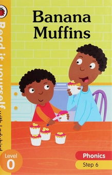Бумажная книга «Banana Muffins – Read it yourself with Ladybird Level 0: Step 6» - фото №1 - миниатюра