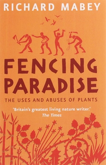 Паперова книга «Fencing Paradise: The Uses and Abuses of Plants», автор Річард Мейбі - фото №2 - мініатюра