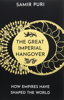Паперова книга «The Great Imperial Hangover. How Empires Have Shaped the World», автор Самір Пурі - фото №1 - мініатюра