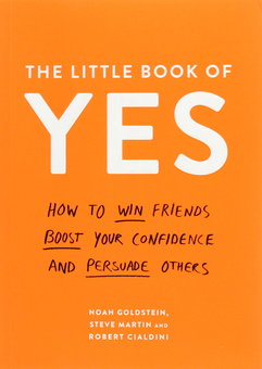 Бумажная книга «The Little Book of Yes. How to win friends, boost your confidence and persuade others», авторов Стив Мартин, Роберт Чалдини, Ной Гольдштейн - фото №1 - миниатюра