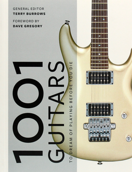 Бумажная книга «1001 Guitars to Dream of Playing Before You Die», автор Терри Берроуз - фото №1 - миниатюра