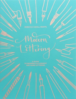 Паперова книга «Modern Lettering. A Guide to Modern Calligraphy and Hand Lettering», автор Ребекка Кехілл Рутс - фото №1 - мініатюра