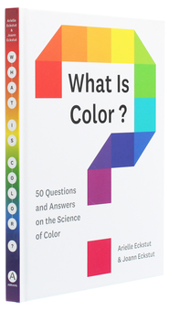 Бумажная книга «What Is Color?: 50 Questions and Answers on the Science of Color», авторов Ариэль Экстут, Джоанн Экстут - фото №4 - миниатюра