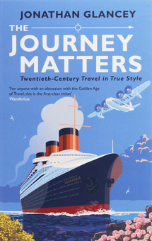Бумажная книга «The Journey Matters. Twentieth-Century Travel in True Style», автор Джонатан Глэнси - фото №1 - миниатюра