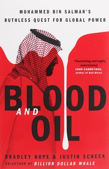 Бумажная книга «Blood and Oil. Mohammed bin Salman's Ruthless Quest for Global Power», авторов Брэдли Хоуп, Джастин Шек - фото №1 - миниатюра