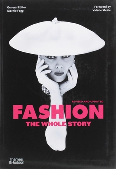 Бумажная книга «Fashion. The Whole Story», авторов Валери Стил, Марни Фогг - фото №1 - миниатюра