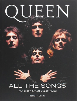 Бумажная книга «Queen All the Songs. The Story Behind Every Track», автор Бенуа Клерк - фото №1 - миниатюра