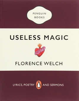 Бумажная книга «Useless Magic. Lyrics, Poetry and Sermons», автор Флоренс Уэлч - фото №1 - миниатюра