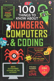 Бумажная книга «100 Things to Know About Numbers, Computers & Coding», авторов Минна Лейси, Элис Джеймс, Эдди Рейнольдс - фото №1 - миниатюра