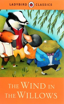 Паперова книга «Ladybird Classics. The Wind in the Willows», автор Кеннет Грем - фото №1 - мініатюра