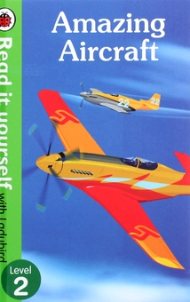 Бумажная книга «Amazing Aircraft. Read It Yourself with Ladybird. Level 2», автор Кэтрин Бейкер - фото №1 - миниатюра