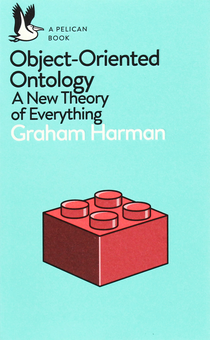 Паперова книга «Object-Oriented Ontology. A New Theory of Everything», автор Ґрем Гарман - фото №1 - мініатюра