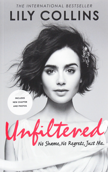 Бумажная книга «Unfiltered: No Shame, No Regrets, Just Me», автор Лили Коллинз - фото №1 - миниатюра