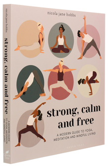 Паперова книга «Strong, Calm and Free. A modern guide to yoga, meditation and mindful living», автор Нікола Джейн Гоббс - фото №3 - мініатюра